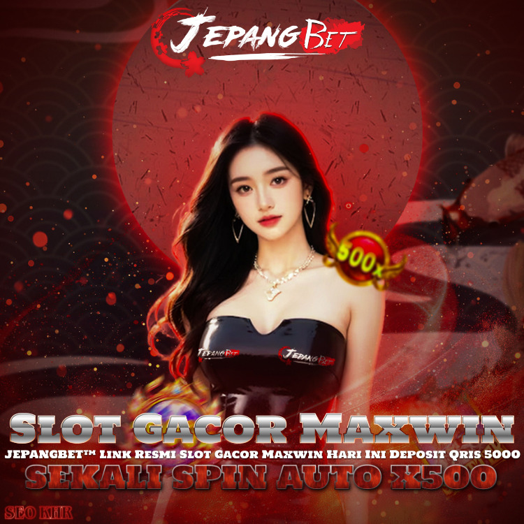 JEPANGBET™ Link Resmi Slot Gacor Maxwin Hari Ini Deposit Qris 5000